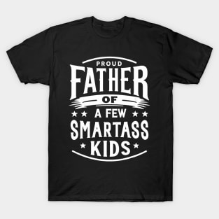 Father's Day Proud Father Of A Few Smartass Kids T-Shirt